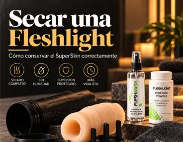 Cómo secar una Fleshlight y conservar el SuperSkin correctamente